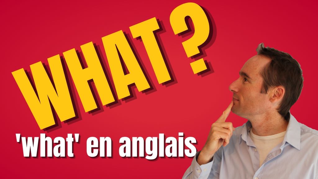 what-en-anglais-anglais-gratuit