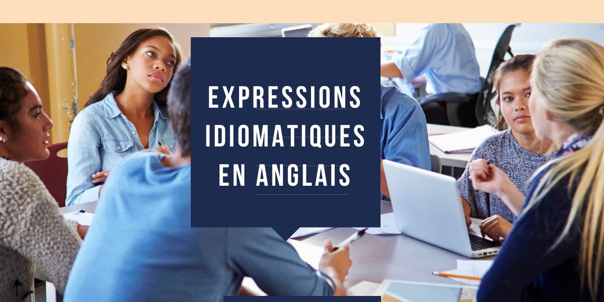 Expressions Idiomatiques En Anglais - Anglais Gratuit